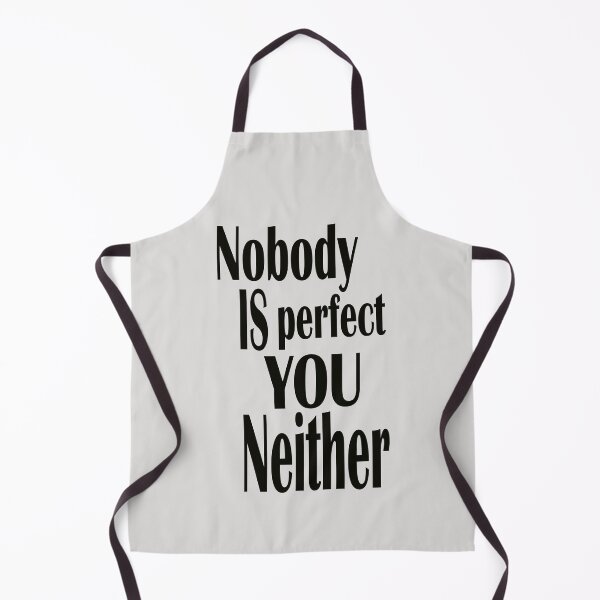 Item preview, Nobody is perfect you neither designed and sold by lascositasdetri.