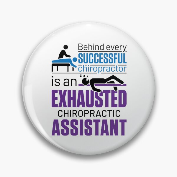 Item preview, Behind Every Successful Chiropractor Is an Exhausted Chiropractic Assistant designed and sold by jaygo.