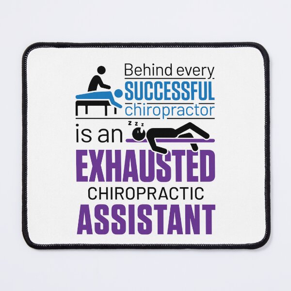 Item preview, Behind Every Successful Chiropractor Is an Exhausted Chiropractic Assistant designed and sold by jaygo.