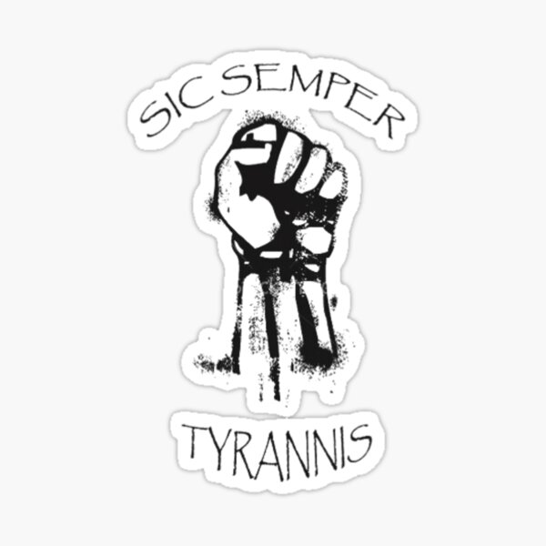Item preview, SIC SEMPER TYRANNIS designed and sold by kahisageeky.