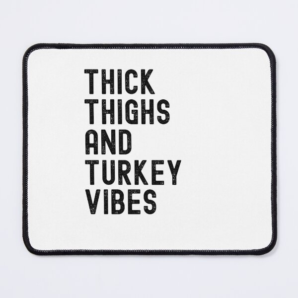 Item preview, Thick Thighs and Turkey Vibes funny thanksgiving workout gym designed and sold by snowry.