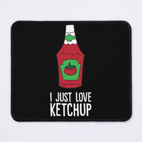 Item preview, Ketchup - I just love Ketchup designed and sold by Mohja-Design.