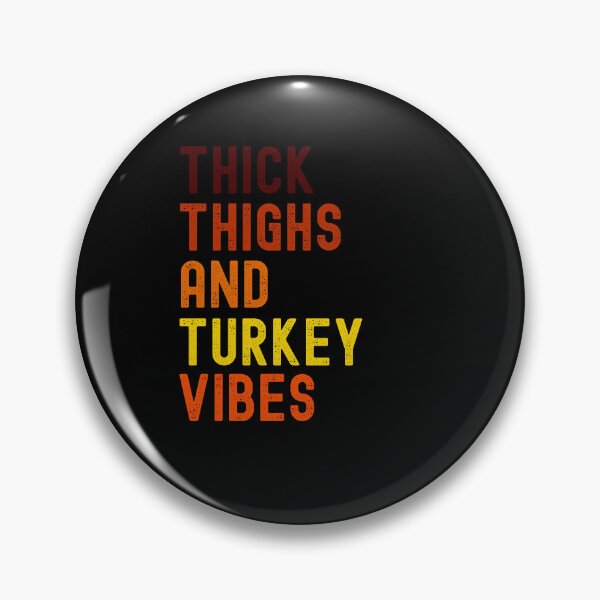 Item preview, Thick Thighs and Turkey Vibes funny thanksgiving joke gym designed and sold by snowry.