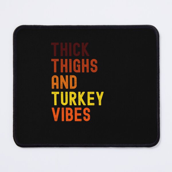 Item preview, Thick Thighs and Turkey Vibes funny thanksgiving joke gym designed and sold by snowry.