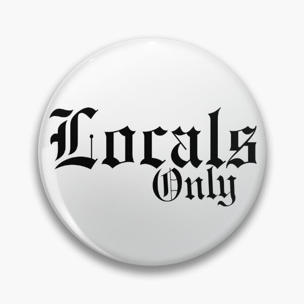 Item preview, Locals, Locals Only, Locals Only Apparel and Gifts designed and sold by happiness1000.