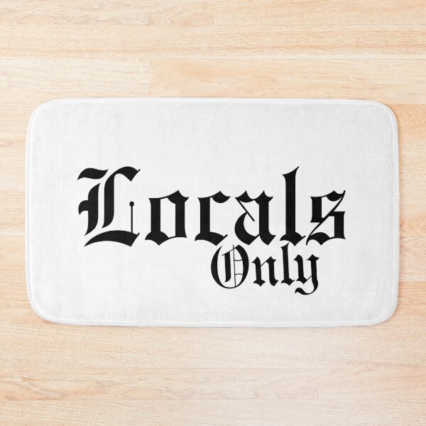 Item preview, Locals, Locals Only, Locals Only Apparel and Gifts designed and sold by happiness1000.