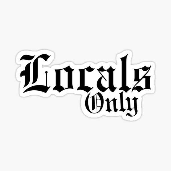 Item preview, Locals, Locals Only, Locals Only Apparel and Gifts designed and sold by happiness1000.