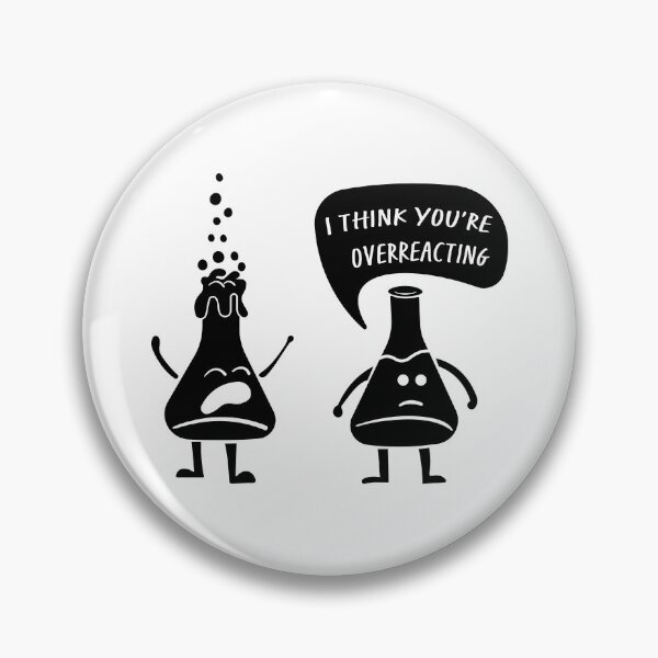 Item preview, I Think You're Overreacting – Funny Science Gift for Lab Nerds and Experiment Lovers designed and sold by ScienceCorner.