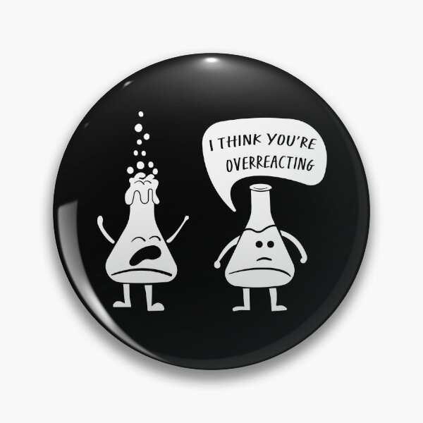 Item preview, I Think You're Overreacting – Funny Science Gift for Lab Nerds and Experiment Lovers designed and sold by ScienceCorner.