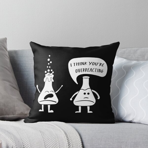 Item preview, I Think You're Overreacting – Funny Science Gift for Lab Nerds and Experiment Lovers designed and sold by ScienceCorner.