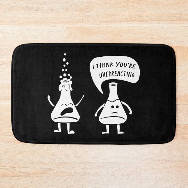Item preview, I Think You're Overreacting – Funny Science Gift for Lab Nerds and Experiment Lovers designed and sold by ScienceCorner.