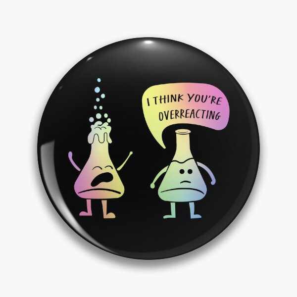 Item preview, I Think You're Overreacting – Funny Science Gift for Lab Nerds and Experiment Lovers designed and sold by ScienceCorner.