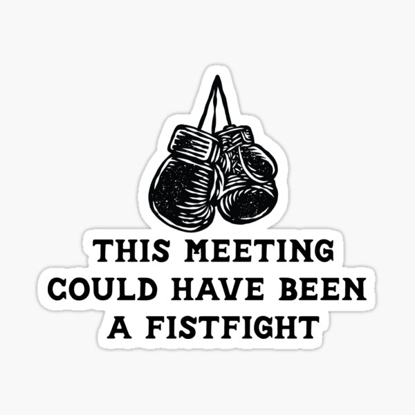 Item preview, This meeting could have been a fistfight designed and sold by amtwils.