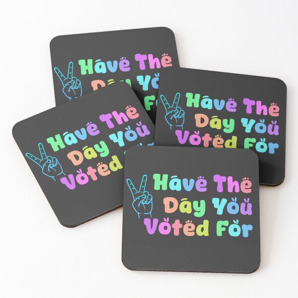 Item preview, Have the Day You Voted For designed and sold by Sara Traster.