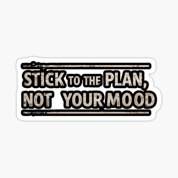 Item preview, STICK TO THE PLAN NOT YOUR MOOD designed and sold by FitEnvy.