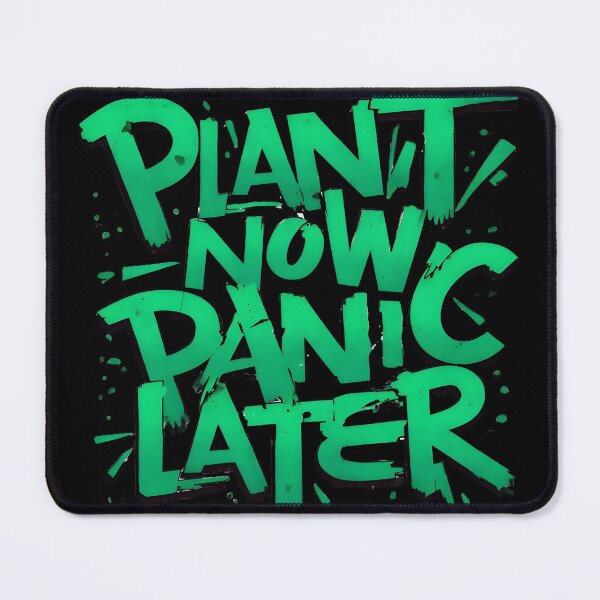 Item preview, Plant now panic later designed and sold by Tees16.