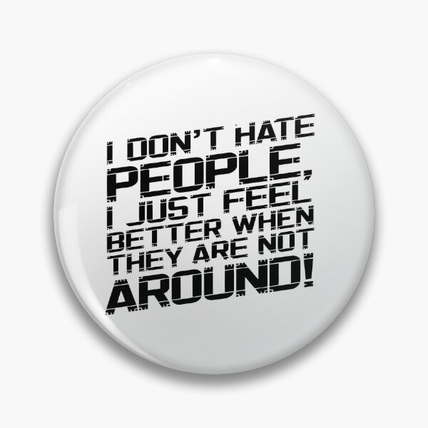 Item preview, I don't hate people designed and sold by QuanntixArt.