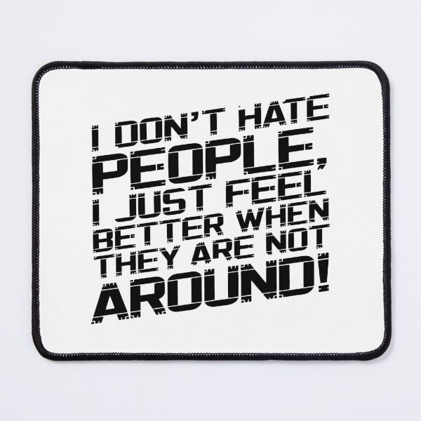 Item preview, I don't hate people designed and sold by QuanntixArt.