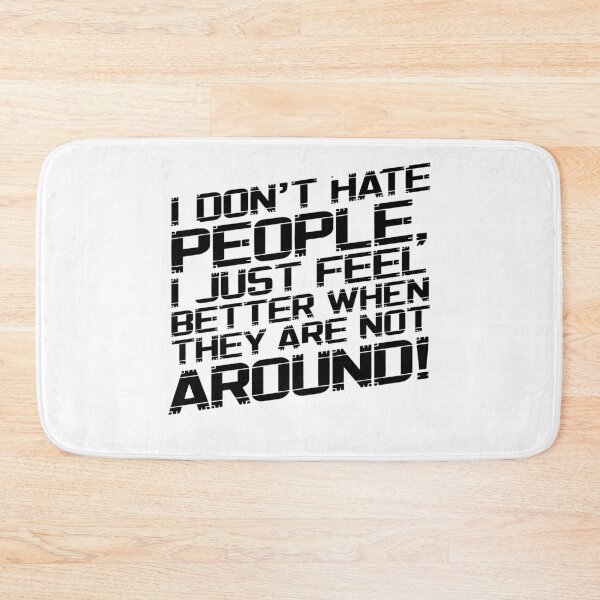 Item preview, I don't hate people designed and sold by QuanntixArt.