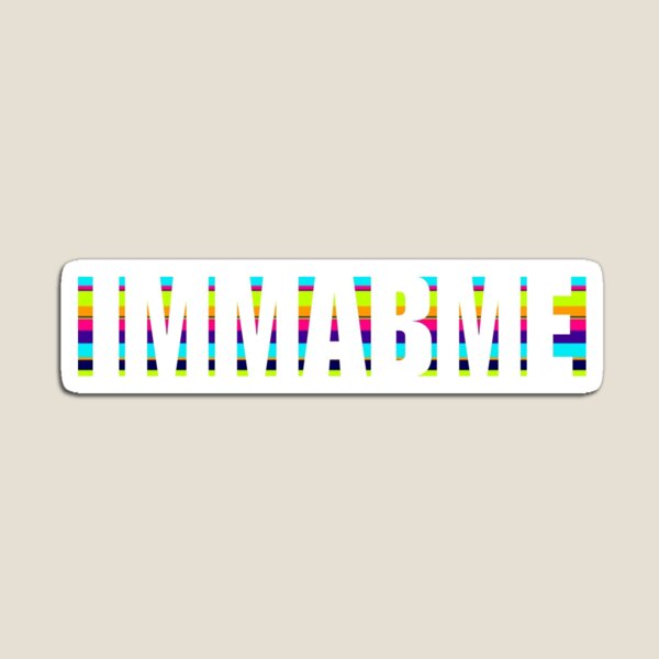 Item preview, I’mma be me. IMMABME. designed and sold by Get Kind Creations by:GaryKilmer.