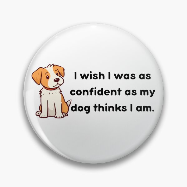 Item preview, Dog-Level Confidence designed and sold by WildHeartsbyKit.