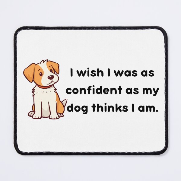 Item preview, Dog-Level Confidence designed and sold by WildHeartsbyKit.