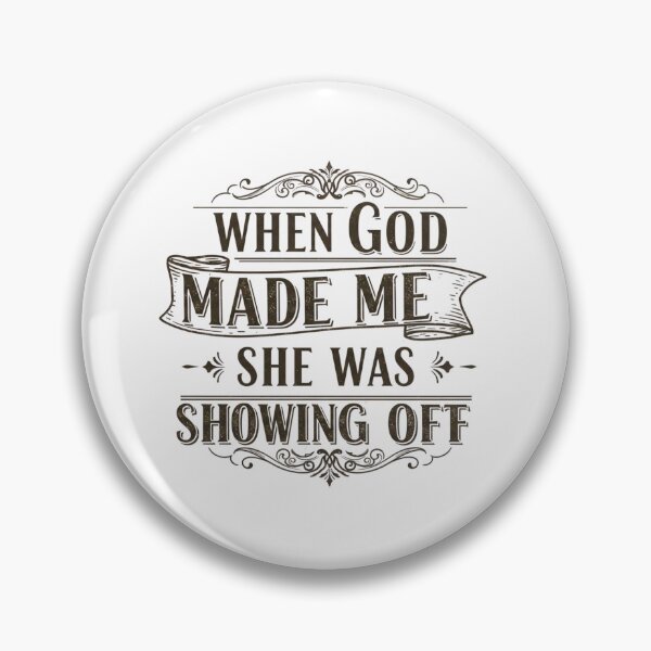 Item preview, When God made me she was showing off designed and sold by FitEnvy.