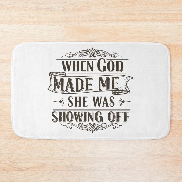 Item preview, When God made me she was showing off designed and sold by FitEnvy.