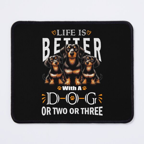 Item preview, Life Is Better With A Dog Or Two Or Three Dachshund Dog Lover designed and sold by Creat-Des.