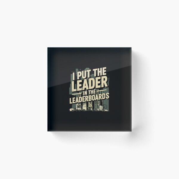 Item preview, I put the Leader in the Leaderboards - Gaming PvP Elite designed and sold by AnAzArt.