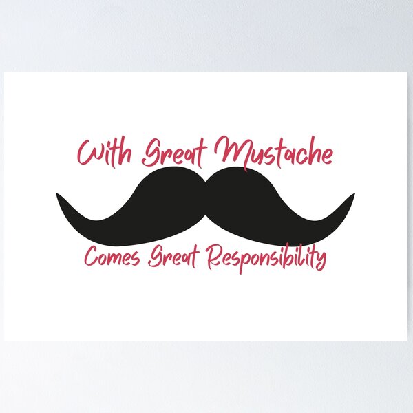 Item preview, With Great Mustache Comes Great Responsibility designed and sold by KillaStickers.