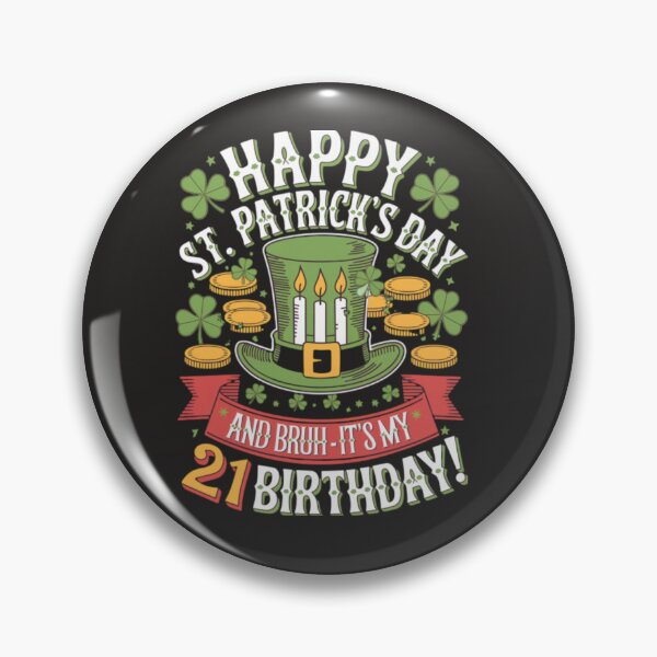 Item preview, Happy St Patrick's day My 21 birthday! designed and sold by Pixel-Lair.