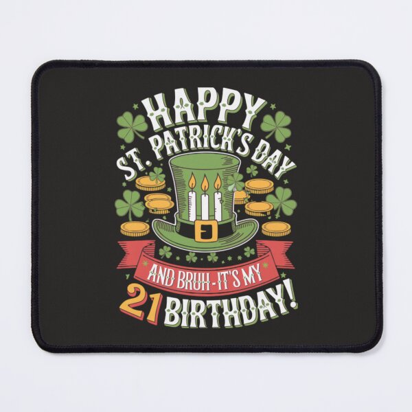 Item preview, Happy St Patrick's day My 21 birthday! designed and sold by Pixel-Lair.