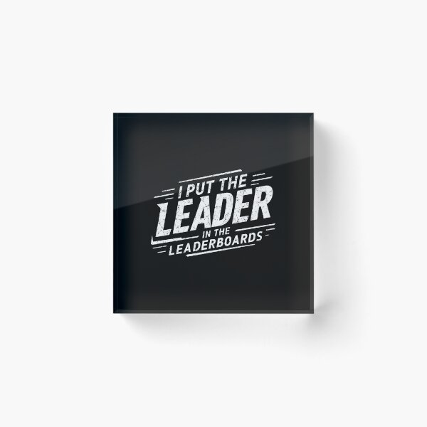 Item preview, I put the Leader in the Leaderboards - Gaming PvP Elite designed and sold by AnAzArt.