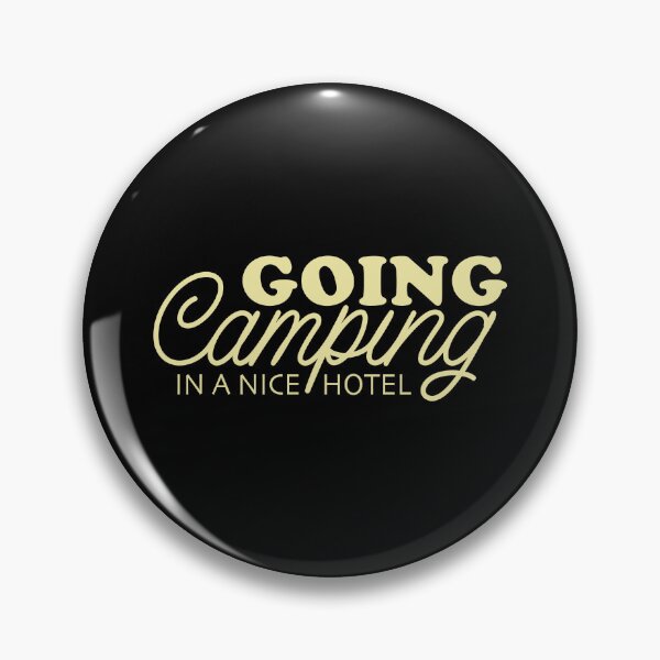 Item preview, going camping in a nice hotel (sarcastic camping vibes) designed and sold by jazzydevil.