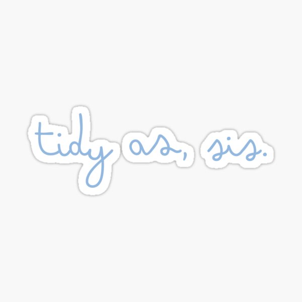 Item preview, Tidy as, SIS. designed and sold by jazzydevil.