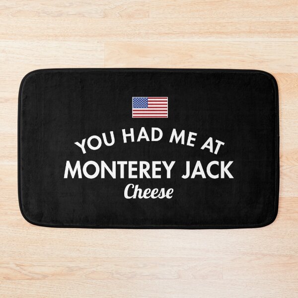 Item preview, You Had Me At Monterey Jack Cheese designed and sold by twHistory.