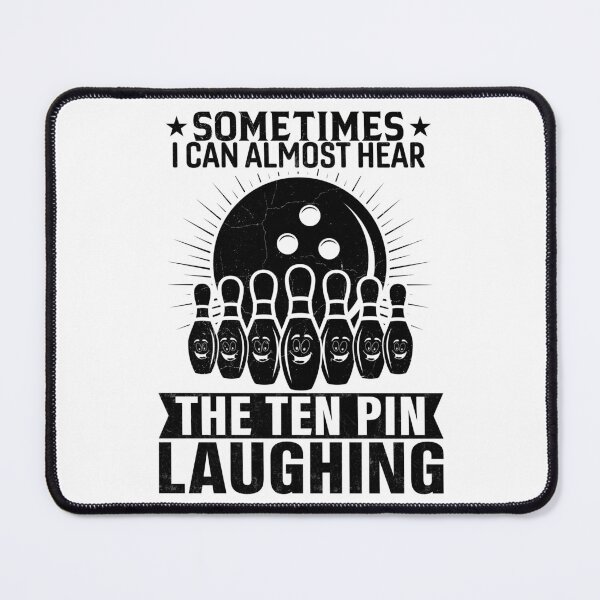 Item preview, Sometimes I Can Almost Hear the Ten Pin Laughing Funny Bowling Quote For Bowlers Bowling Players designed and sold by iynoo.