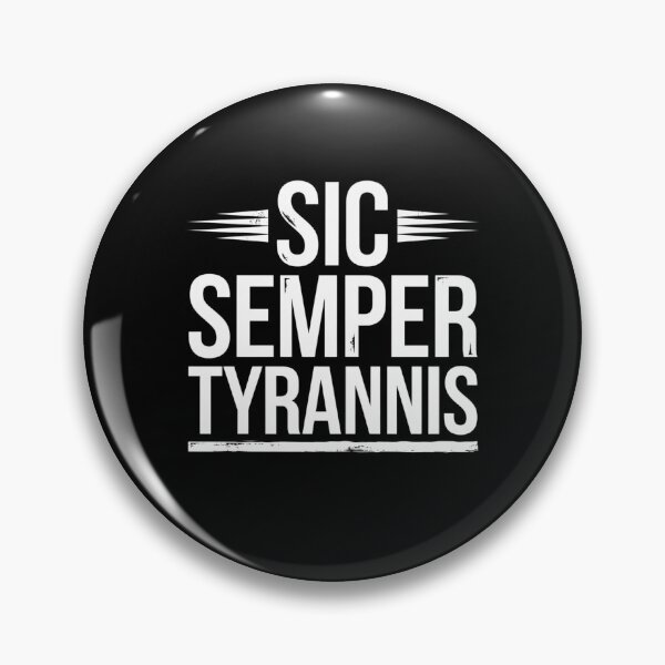 Item preview, Sic Semper Tyrannis designed and sold by Mateusz Majcherek.