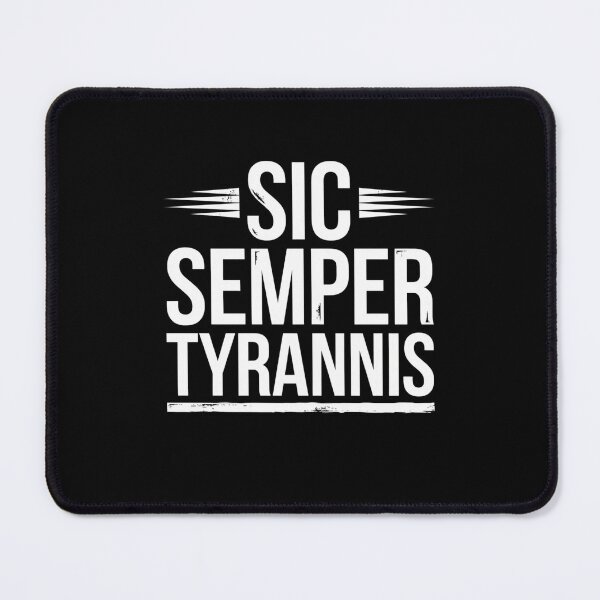 Item preview, Sic Semper Tyrannis designed and sold by Mateusz Majcherek.