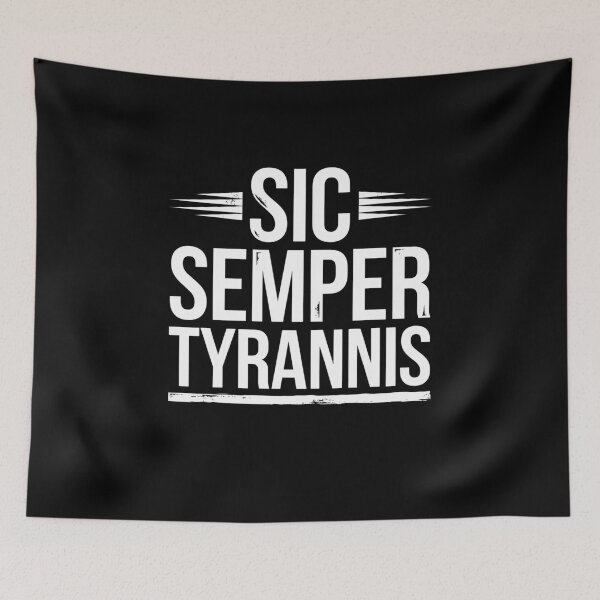 Item preview, Sic Semper Tyrannis designed and sold by Mateusz Majcherek.