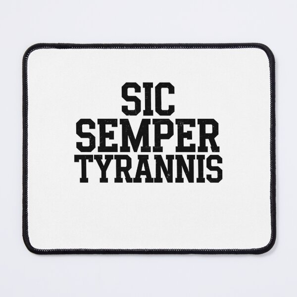Item preview, Sic Semper Tyrannis designed and sold by Mateusz Majcherek.