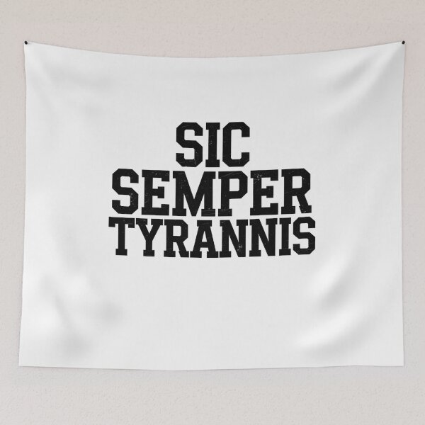 Item preview, Sic Semper Tyrannis designed and sold by Mateusz Majcherek.