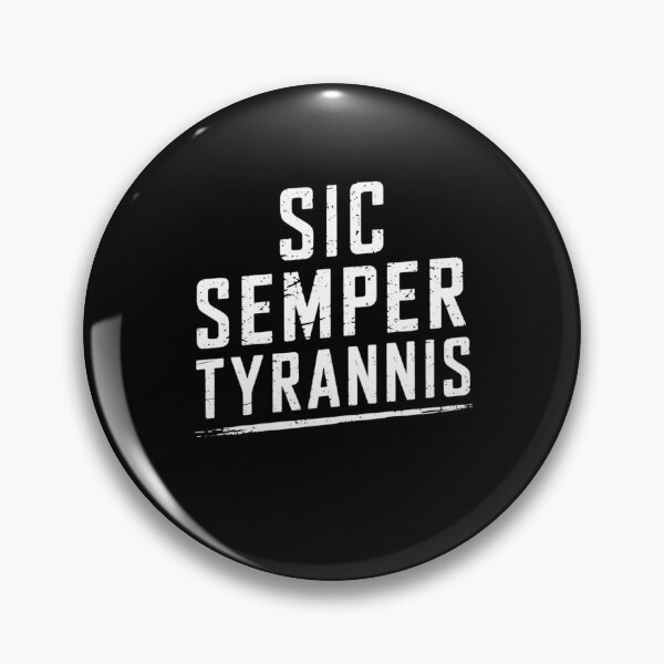 Item preview, Sic Semper Tyrannis designed and sold by Mateusz Majcherek.