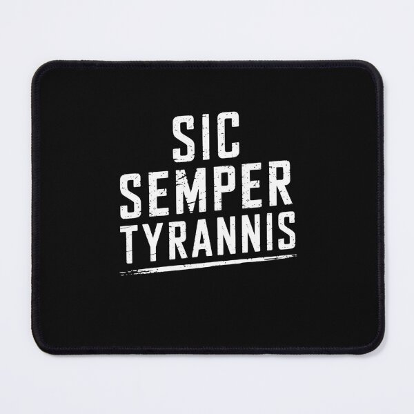 Item preview, Sic Semper Tyrannis designed and sold by Mateusz Majcherek.