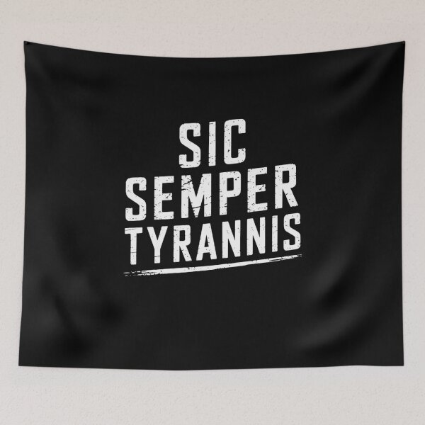 Item preview, Sic Semper Tyrannis designed and sold by Mateusz Majcherek.