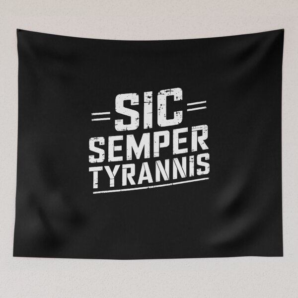 Item preview, Sic Semper Tyrannis designed and sold by Mateusz Majcherek.
