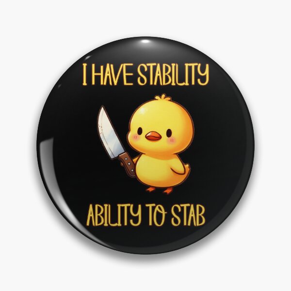 Item preview, I Have Stability Ability To Stab - Duck Meme designed and sold by EnchantedOwl.