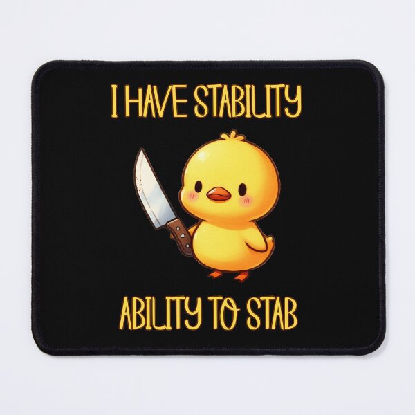 Item preview, I Have Stability Ability To Stab - Duck Meme designed and sold by EnchantedOwl.
