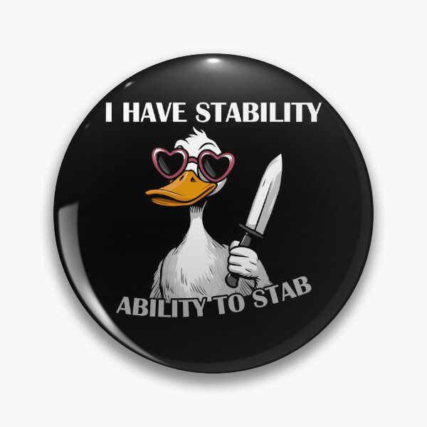 Item preview, I Have Stability Ability To Stab - Duck Meme designed and sold by EnchantedOwl.